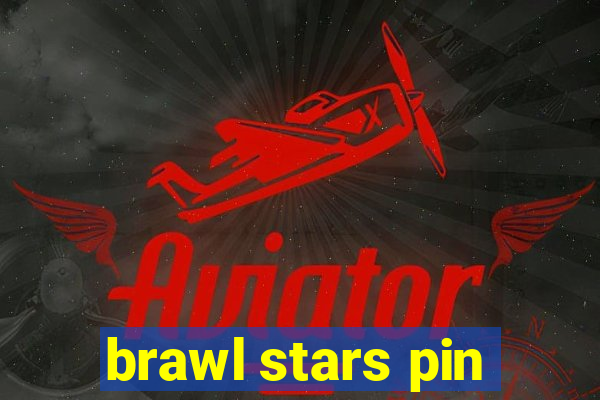 brawl stars pin